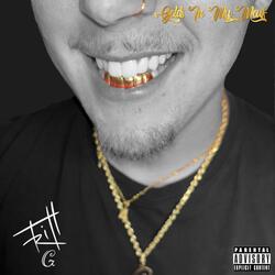 Golds In My Mouf