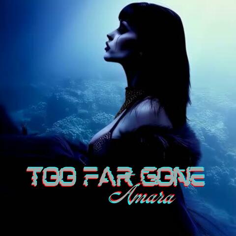 Too Far Gone