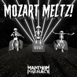 MOZART MELTZ!