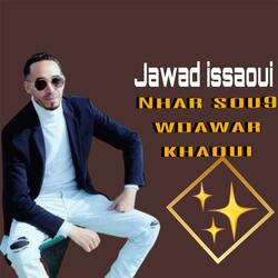 Jawad issaoui nhar sou9 w dawar khaoui