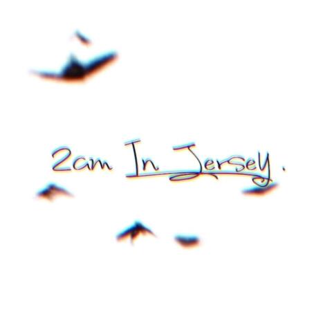 2am In Jersey