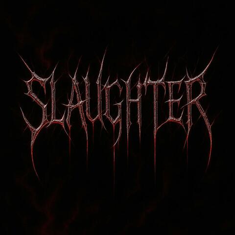 SLAUGHTER (feat. Unavailable)