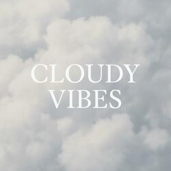 Cloudy Vibes