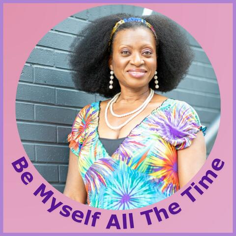 Be Myself All The Time