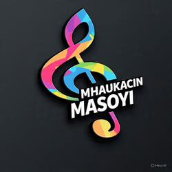 MAHAUKACIN MASOYI ( Version 2 with afrobeate)