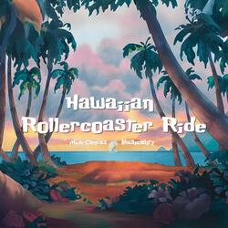 Hawaiian Rollercoaster Ride (Trap Remix)