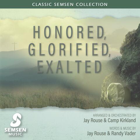 Honored, Glorified, Exalted