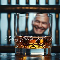 Whiskey Made the Devil Smile