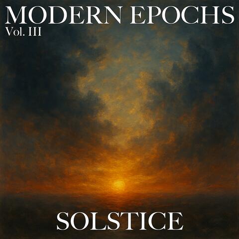 Modern Epochs, Vol. III (Solstice)