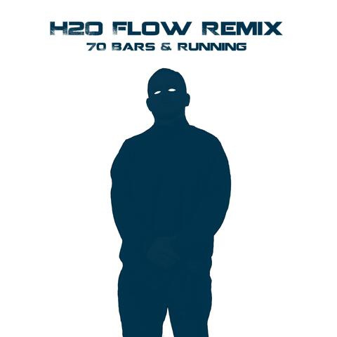 H2O Flow (Remix 70 Bars & Running)