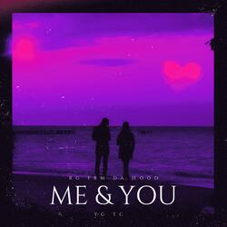 Me & You (feat. RG Frm Da H & YG TC)