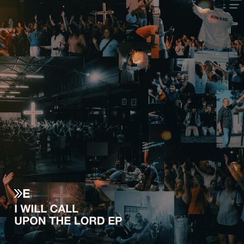 I Will Call Upon The Lord