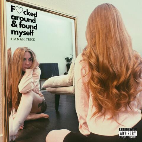 f*cked around & found myself