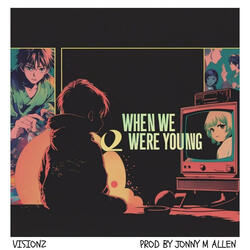 When We Were Young
