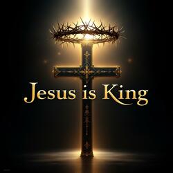 Jesus is King