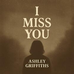 I Miss You