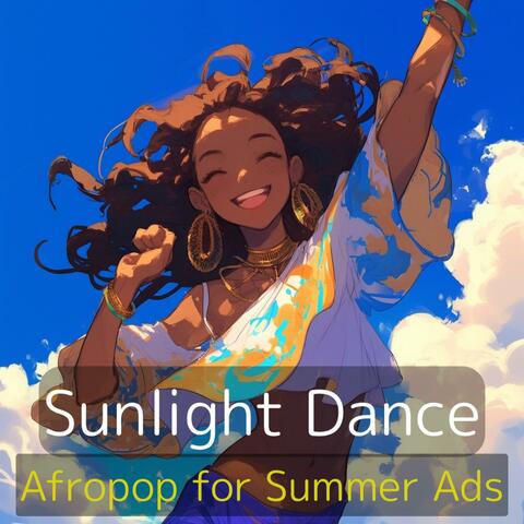 Sunlight Dance （Afropop for Summer Ads）