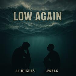 Low again (feat. J Walk)
