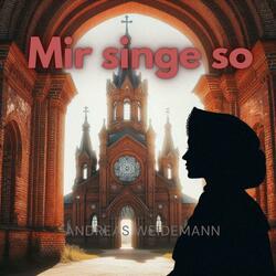 Mir singe so