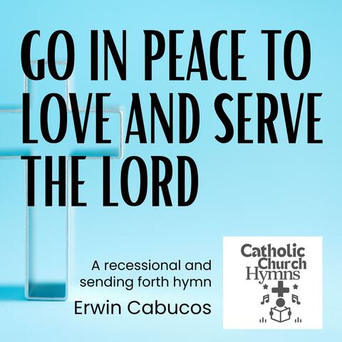 Go in Peace to Love and Serve the Lord