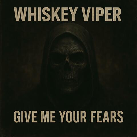 Give Me Your Fears