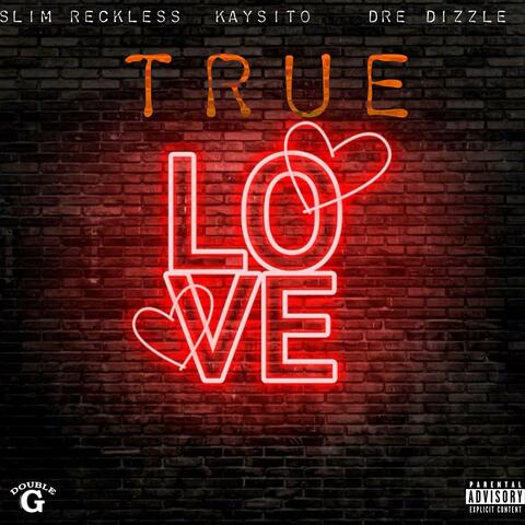 True Love (feat. Slim Reckless & Dre Dizzle)