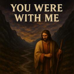 You Were With Me