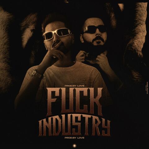 FUCK INDUSTRY (Love Remix)