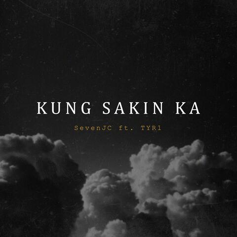 Kung Sakin Ka (feat. TYR1)