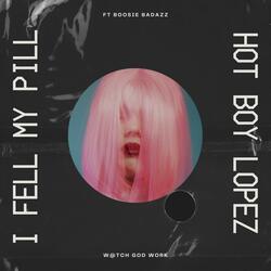 I Fell My Pill (feat. Boosie Badazz)