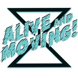 Alive and Moving