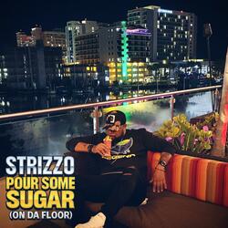Pour Some Sugar (On Da Floor) (Strizzo Exxclusive)