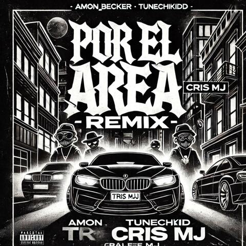 Por El Área (feat. Tunechikidd & .crïsmj) [Remix]