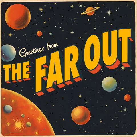Greetings from The Far Out
