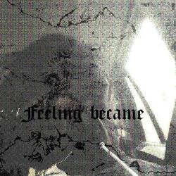 Feelings Became ¿