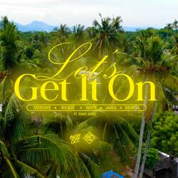 Let's Get it On (feat. Tatzkaye, 6127 Records, Raer Juno & Rxyge)