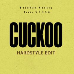 Cuckoo (feat. 安子与九妹) (Hardstyle Edit)