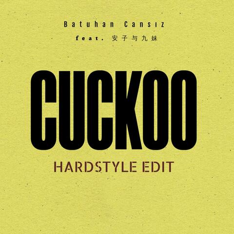 Cuckoo (feat. 安子与九妹) [Hardstyle Edit]