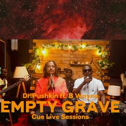 Empty Grave (feat. B-Wayne) (Live at Cue Music Studio, Accra,2024)