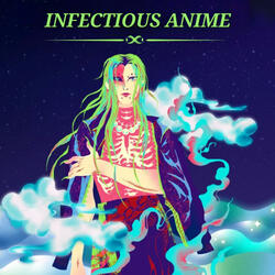 INFECTIOUS ANIME