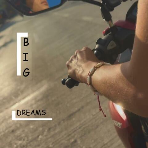 Big dreams