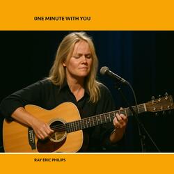 ONE MINUTE WITH YOU