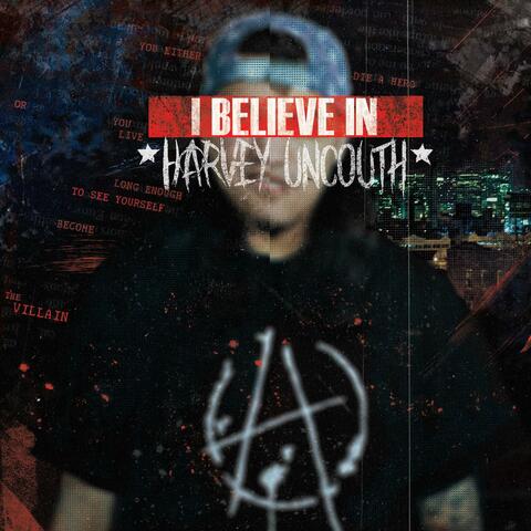 I Believe in Harvey Uncouth