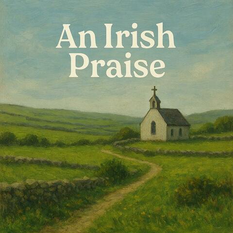 An Irish Praise