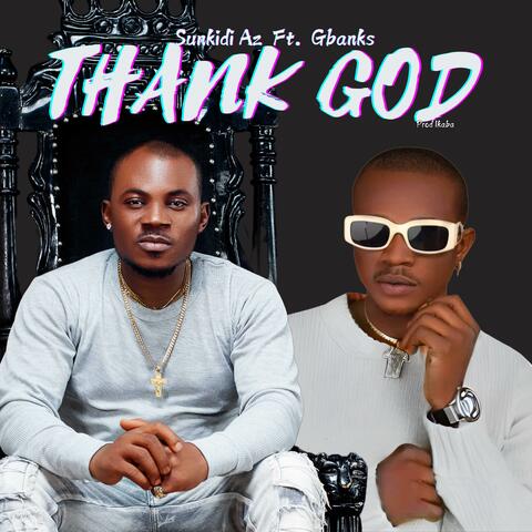 Thank God (feat. Gbanks)
