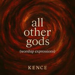 All other gods (Worship Expressions)