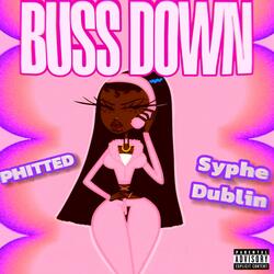 BUSS DOWN (feat. SYPHE DUBLIN)