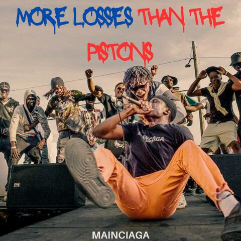 MORE LOSSES THAN THE PISTONS