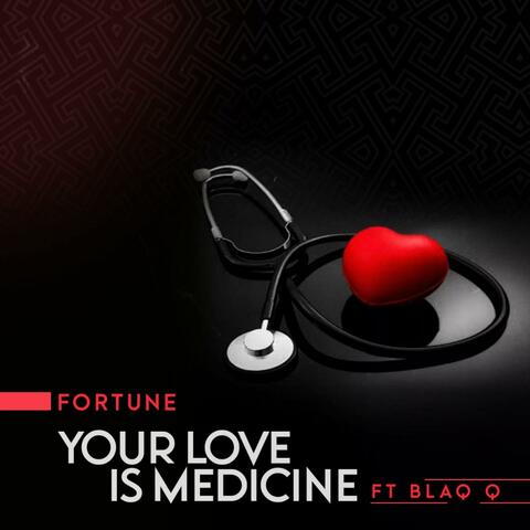 Your Love Is Medicine (feat. Blaq Q)