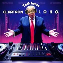 El Patron loko (Tech house)